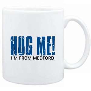   Mug White  HUG ME, IM FROM Medford  Usa Cities