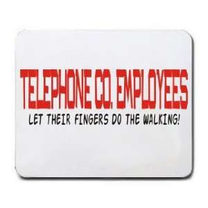  TELEPHONE CO. EMPLOYEES LET THEIR FINGERS DO THE WALKING 
