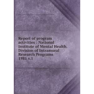Report of program activities  National Institute of Mental Health 