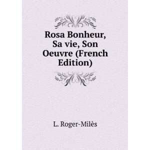   Bonheur, Sa vie, Son Oeuvre (French Edition) L. Roger MilÃ¨s Books