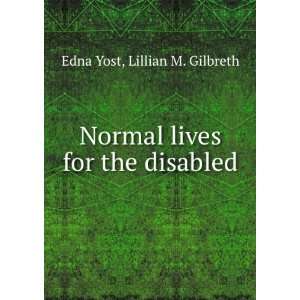   lives for the disabled, Edna Gilbreth, Lillian Moller, Yost Books
