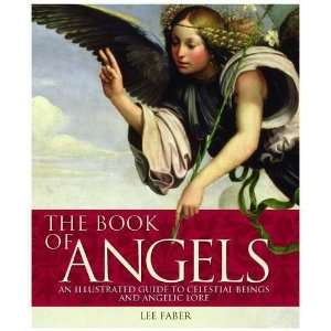   An Illustrated Guide to Celestial Beings and Angelic Lore [Paperback