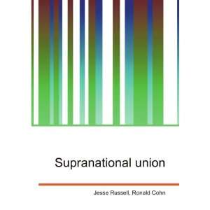  Supranational union Ronald Cohn Jesse Russell Books