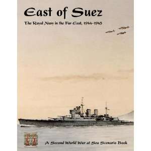  East of Suez the Royal Navy in the Far East, 1944 1945 