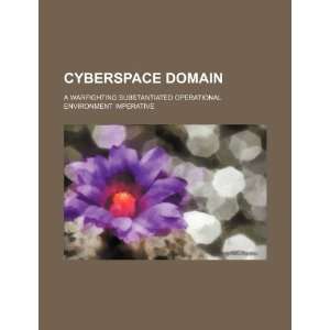  Cyberspace domain a warfighting substantiated operational 