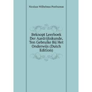   Bij Het Onderwijs (Dutch Edition) Nicolaas Wilhelmus Posthumus Books