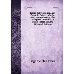   in Cuatro Partes, Volume 5 (Spanish Edition) Eugenio De Ochoa Books
