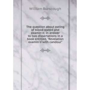   entitled, Revelation examind with candour William Burscough Books