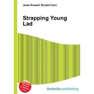  Strapping Young Lad Ronald Cohn Jesse Russell Books