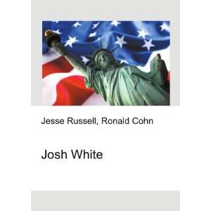 Josh White Ronald Cohn Jesse Russell  Books