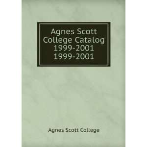   Agnes Scott College Catalog 1999 2001. 1999 2001 Agnes Scott College