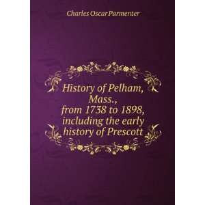  History of Pelham, Mass., from 1738 to 1898, including the 