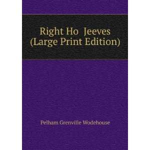   Ho Jeeves (Large Print Edition) Pelham Grenville Wodehouse Books