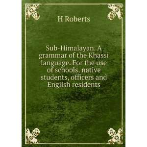  Sub Himalayan. A grammar of the Khassi language. For the 