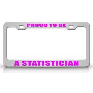 PROUD TO BE A STATISTICIAN Occupational Career, High Quality STEEL 