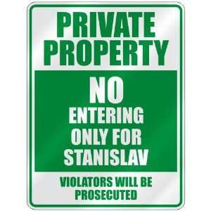   NO ENTERING ONLY FOR STANISLAV  PARKING SIGN