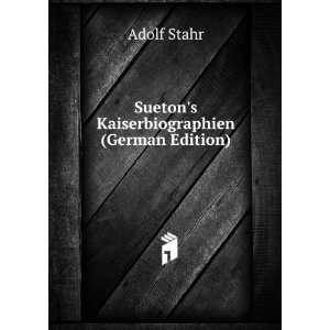    Suetons Kaiserbiographien (German Edition) Adolf Stahr Books