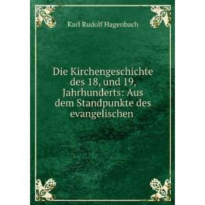   Aus dem Standpunkte des evangelischen . Karl Rudolf Hagenbach Books