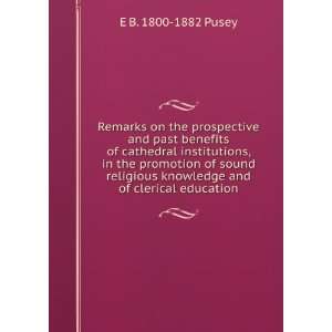   knowledge and of clerical education E B. 1800 1882 Pusey Books