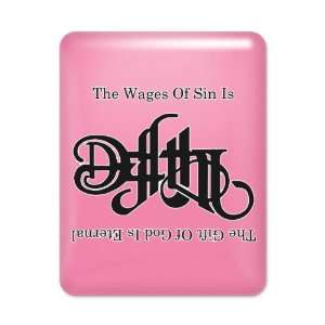    iPad Case Hot Pink The Wages Of Sin Is Death 