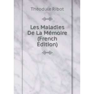   Maladies De La MÃ©moire (French Edition) ThÃ©odule Ribot Books