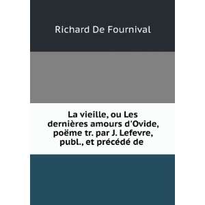   Lefevre, publ., et prÃ©cÃ©dÃ© de . Richard De Fournival Books