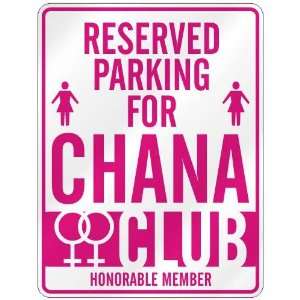   RESERVED PARKING FOR CHANA 