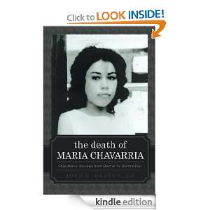 The Death of Maria Chavarria One Mans Journey from Doctor to 