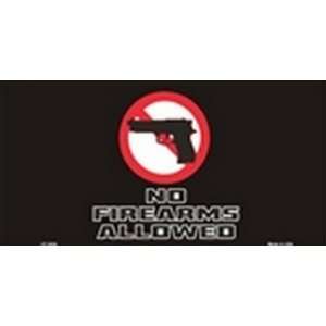 No Firearms Allowed LICENSE PLATE plates tag tags auto vehicle car 