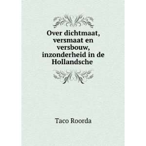   en versbouw, inzonderheid in de Hollandsche . Taco Roorda Books