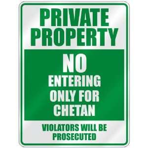   PROPERTY NO ENTERING ONLY FOR CHETAN  PARKING SIGN