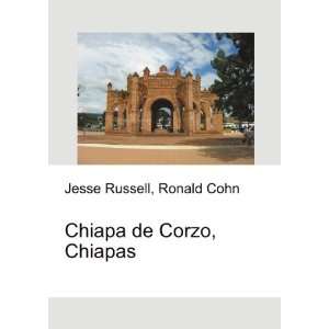  Chiapa de Corzo, Chiapas Ronald Cohn Jesse Russell Books