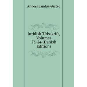   , Volumes 23 24 (Danish Edition) Anders SandÃ¸e Ã?rsted Books