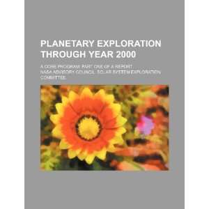  Planetary exploration through year 2000 a Core program 