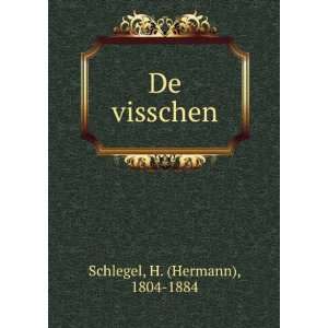  De visschen H. (Hermann), 1804 1884 Schlegel Books
