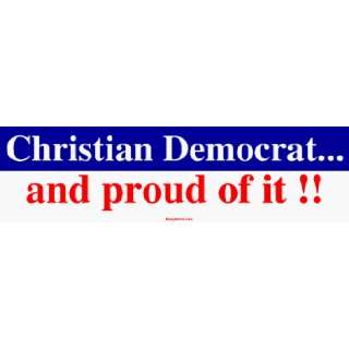  Christian Democrat and proud of it  MINIATURE Sticker 
