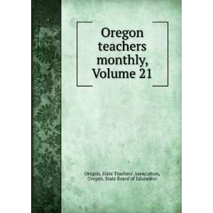   Oregon. State Board of Education Oregon. State Teachers Association
