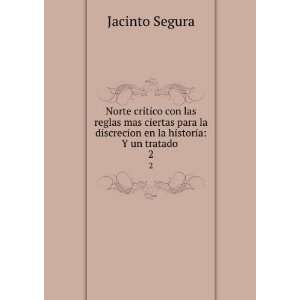   la discrecion en la historia Y un tratado . 2 Jacinto Segura Books
