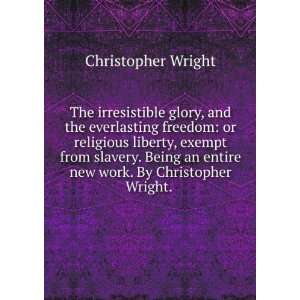   entire new work. By Christopher Wright. . Christopher Wright Books