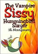 Sissy the Vampire Hummingbird Helen Montgomery
