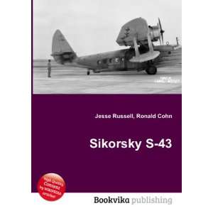  Sikorsky S 43 Ronald Cohn Jesse Russell Books