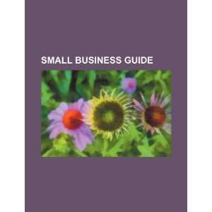 Small business guide (9781234209148) U.S. Government 