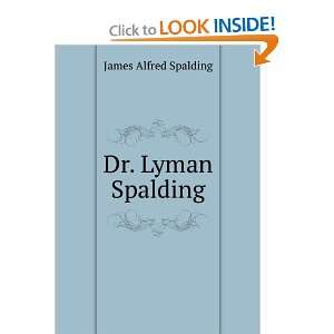  , co laborer with Dr. Nathan Smit James Alfred Spalding Books