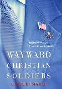 Wayward Christian Soldiers Charles Marsh