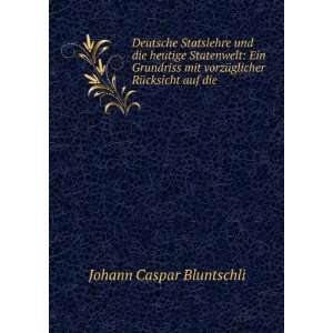   RÃ¼cksicht auf die . Johann Caspar Bluntschli  Books