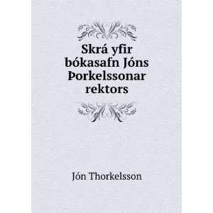  SkrÃ¡ yfir bÃ³kasafn JÃ³ns Ã?orkelssonar rektors 