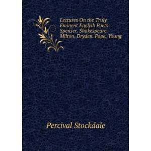   Lectures on the truly eminent English poets Percival Stockdale Books