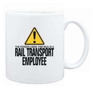  New  The Person Using This Mug Is A Rail Transport 