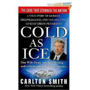  Cold as Ice A True Story of Murder, Disappearance, and 