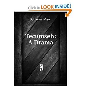  Tecumseh, a drama and Canadian poems Charles Mair Books